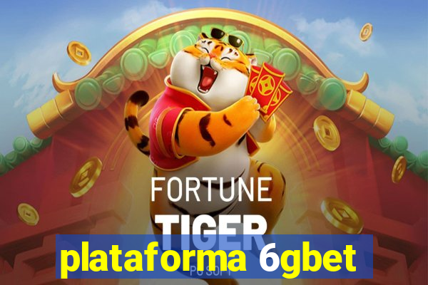 plataforma 6gbet